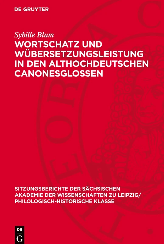 Wortschatz Und Übersetzungsleistung in Den Althochdeutschen Canonesglossen: Untersuchungen Zur Handschrift Frankfurt Am Main Ms. Barth. 64: 126 ... Zu Leipzig/ Mathematisch-Naturwissensch) - Image 1