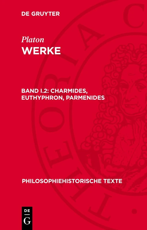 Charmides, Euthyphron, Parmenides (Philosophiehistorische Texte)
