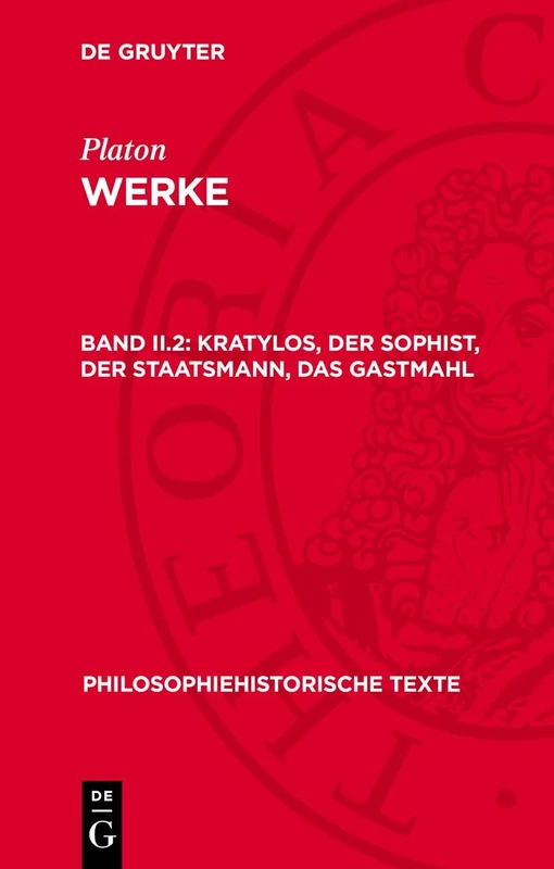 Kratylos, Der Sophist, Der Staatsmann, Das Gastmahl (Philosophiehistorische Texte)