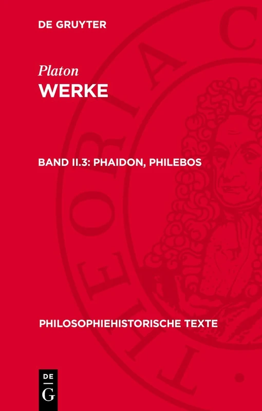 Phaidon, Philebos (Philosophiehistorische Texte)