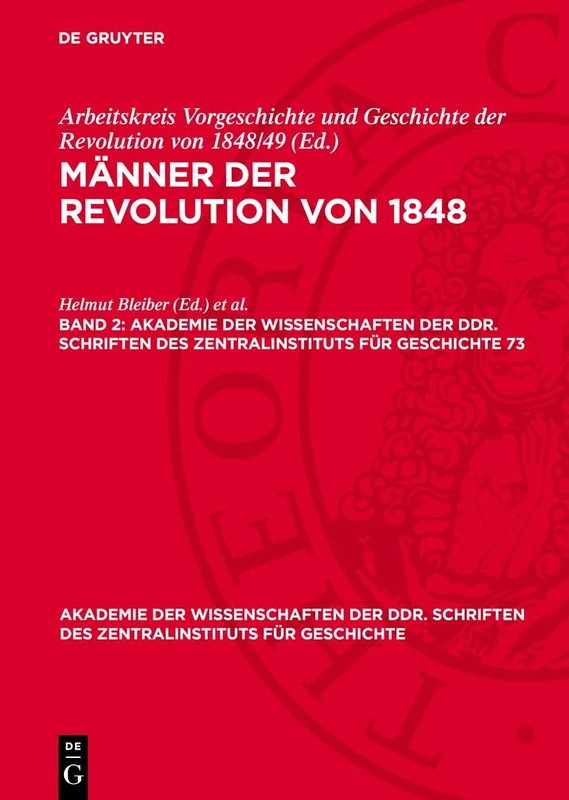 Männer Der Revolution Von 1848. Band 2: 73 (Akademie Der Wissenschaften Der Ddr. Schriften Des Zentralinstituts Für Wirtschaftswissenschaften)