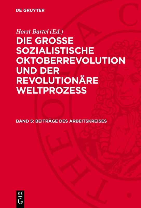 Beiträge Des Arbeitskreises: Die Verwirklichung Der Lehren Der Großen Sozialistischen Oktoberrevolution Und Des Sozialistischen Aufbaus in Der Udssr ... Der Entwickelten Sozialistischen Gesellschaft