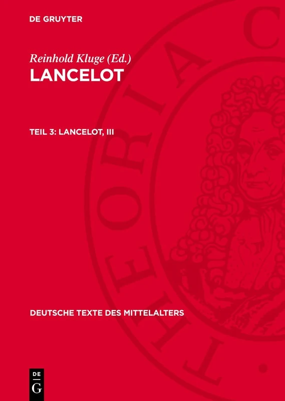 Lancelot, III: Nach Der Heidelberger Pergamenthandschrift Pal. Germ. 147: 63 (Deutsche Texte Des Mittelalters)