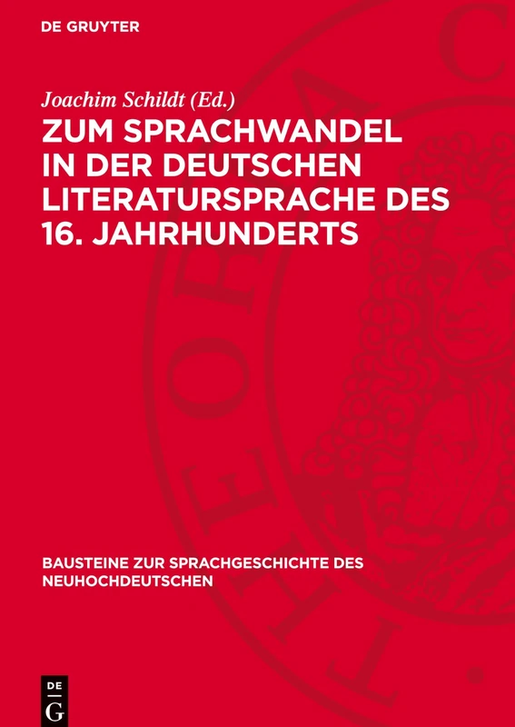 Zum Sprachwandel in Der Deutschen Literatursprache Des 16. Jahrhunderts: Studien, Analysen, Probleme: 63 (Bausteine Zur Sprachgeschichte Des Neuhochdeutschen)