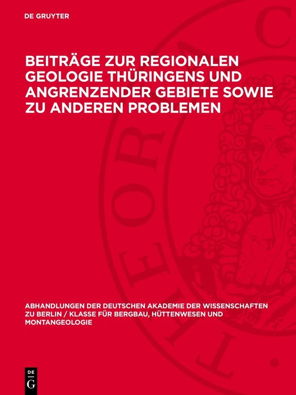 Beiträge Zur Regionalen Geologie Thüringens Und Angrenzender Gebiete Sowie Zu Anderen Problemen: Festschrift Zum 65. Geburtstag Von Fritz Deubel: 1964 ... Berlin / Klasse Für Sprachen, Literatur Un)