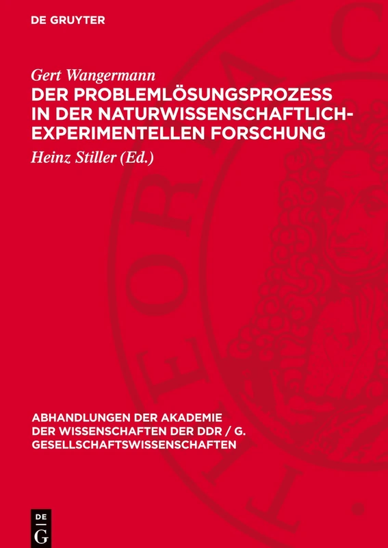 Der Problemlösungsprozeß in Der Naturwissenschaftlich-Experimentellen Forschung: Ein Beitrag Zur Analyse: 1984 (Abhandlungen der Akademie der Wissenschaften der Ddr / G. Gesellschaftswissenschaften) - Image 1