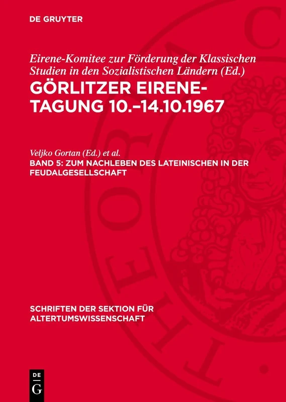 Zum Nachleben Des Lateinischen in Der Feudalgesellschaft: 55 (Schriften Der Sektion Für Altertumswissenschaft)
