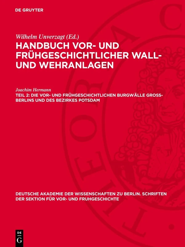 Die Vor- Und Frühgeschichtlichen Burgwälle Gross-Berlins Und Des Bezirkes Potsdam: 9 (Deutsche Akademie der Wissenschaften Zu Berlin. Schriften der Sektion Für Vor- Und Fruhgeschichte)