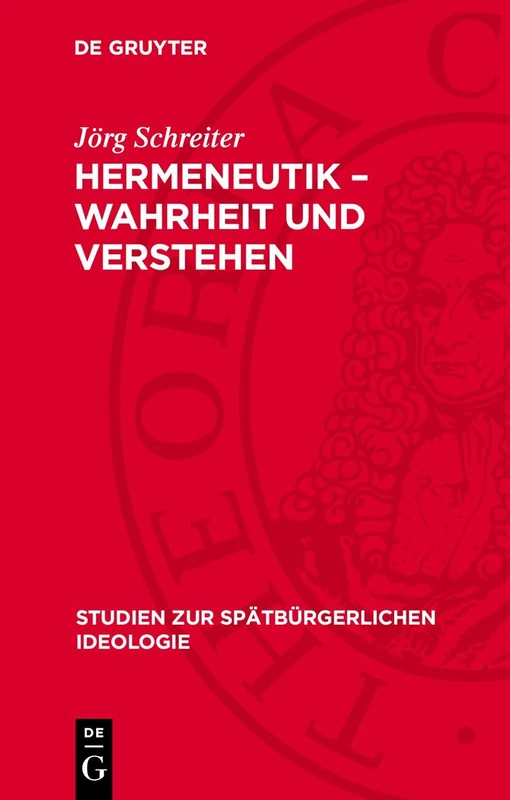 Hermeneutik - Wahrheit Und Verstehen: Darstellung Und Texte (Studien Zur Spätbürgerlichen Ideologie)