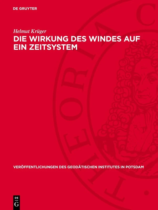 Die Wirkung Des Windes Auf Ein Zeitsystem: 24 (Veröffentlichungen Des Geodätischen Institutes in Potsdam)