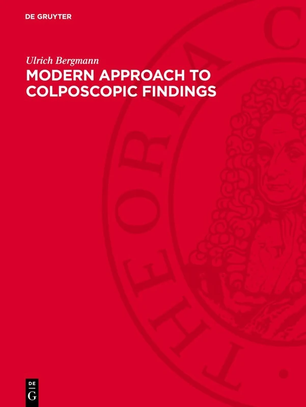 Modern Approach to Colposcopic Findings: Atlas for the Practitioner in Gynaecology