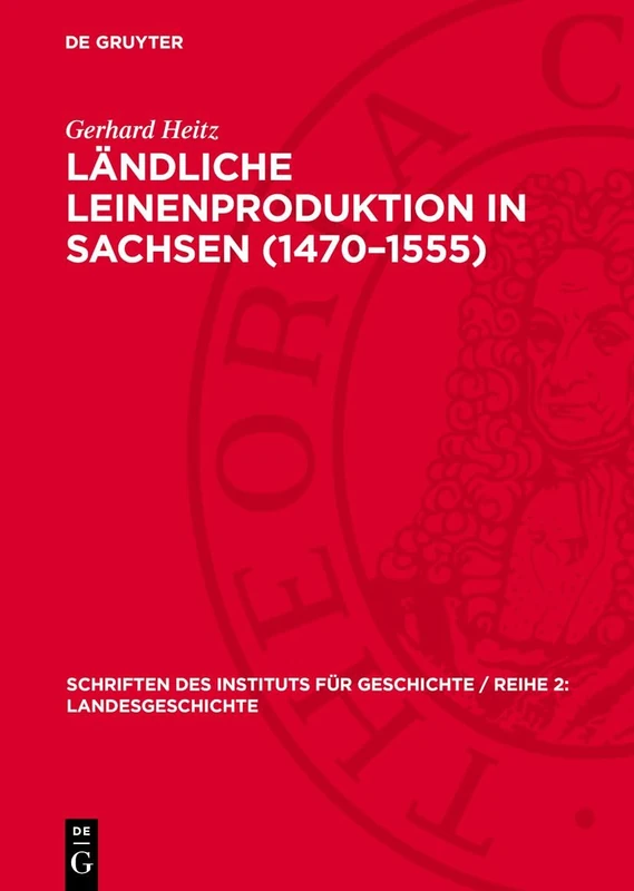 Ländliche Leinenproduktion in Sachsen (1470-1555): 4 (Schriften Des Instituts Für Geschichte / Reihe 2: Landesgeschichte) - Image 1