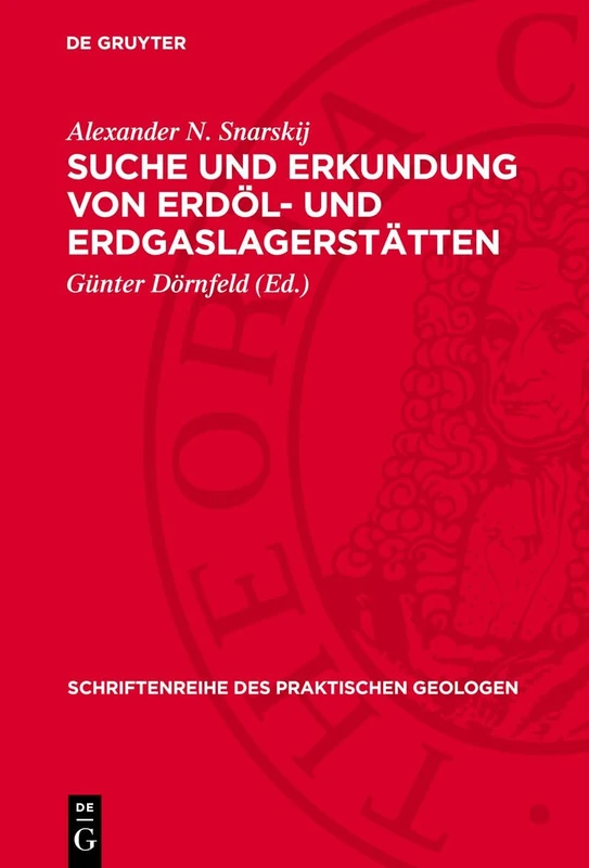 Suche Und Erkundung Von Erdöl- Und Erdgaslagerstätten: 7 (Schriftenreihe Des Praktischen Geologen)