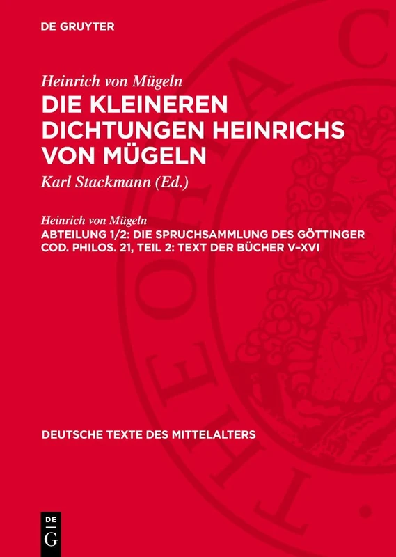 Die Spruchsammlung Des Göttinger Cod. Philos. 21, Teil 2: Text Der Bücher V-XVI: 51 (Deutsche Texte Des Mittelalters)