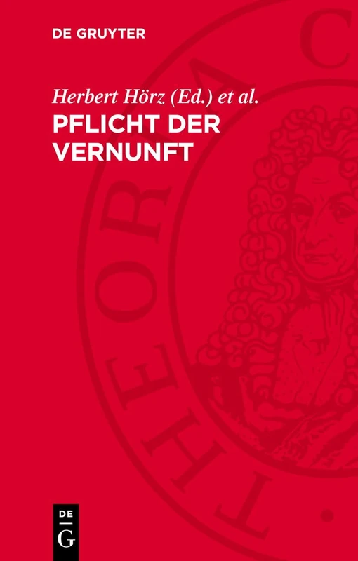 Pflicht Der Vernunft: Das Spannungsfeld Von Vernunft, Mensch Und Geschichte