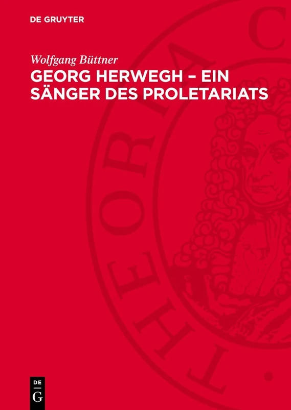 Georg Herwegh - Ein Sänger Des Proletariats: Der Weg Eines Bürgerlich-Demokratischen Poeten Zum Streiter Für Die Arbeiterbewegung - Image 1