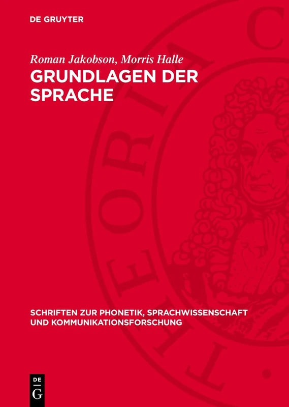 Grundlagen Der Sprache: 1 (Schriften Zur Phonetik, Sprachwissenschaft Und Kommunikationsforschung)