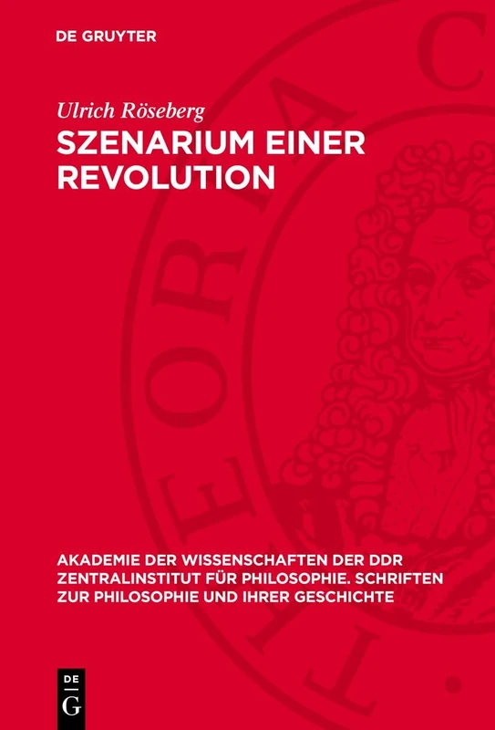 Szenarium Einer Revolution: Nichtrelativistische Quantenmechanik Und Philosophische Widerspruchsproblematik: 37 (Akademie der Wissenschaften der Ddr ... Philosophie. Schriften Zur Philosophie Und I)