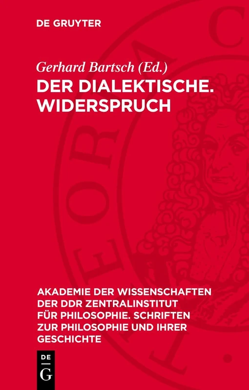 Der Dialektische. Widerspruch: 41 (Akademie der Wissenschaften der Ddr Zentralinstitut Für Philosophie. Schriften Zur Philosophie Und I)
