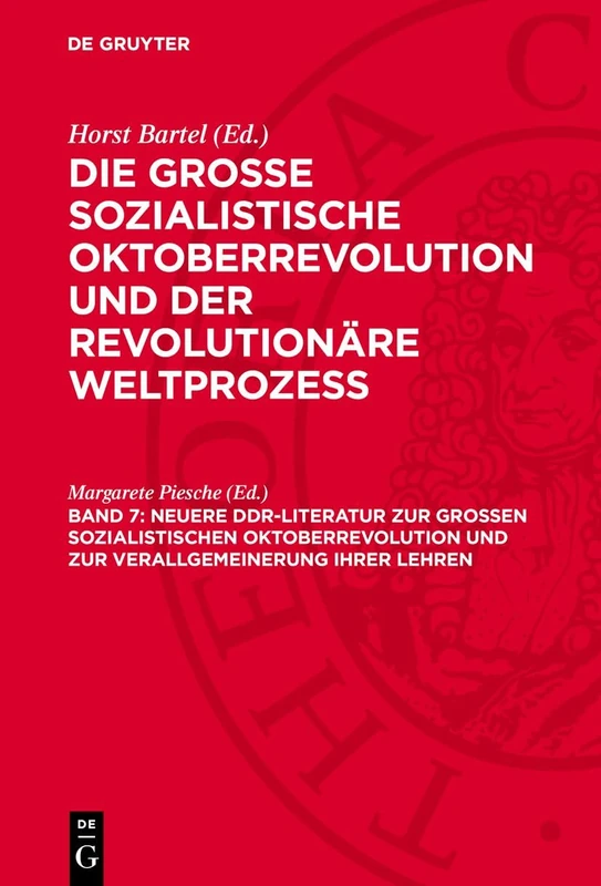 Neuere Ddr-Literatur Zur Großen Sozialistischen Oktoberrevolution Und Zur Verallgemeinerung Ihrer Lehren: Eine Auswahlbibliographie