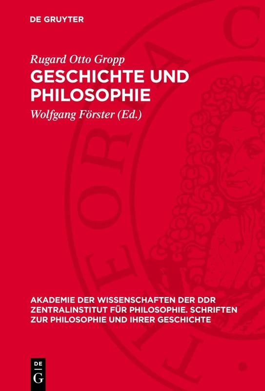 Geschichte Und Philosophie: Beiträge Zur Geschichtsmethodologie, Zur Philosophiegeschichte Und Zum Dialektischen Materialismus: 8 (Akademie der ... Philosophie. Schriften Zur Philosophie Und I)