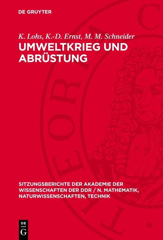 Umweltkrieg Und Abrüstung: Probleme Und Perspektiven: 1976 (Sitzungsberichte der Akademie der Wissenschaften der Ddr / N. Mathematik, Naturwissenschaften, Techn)