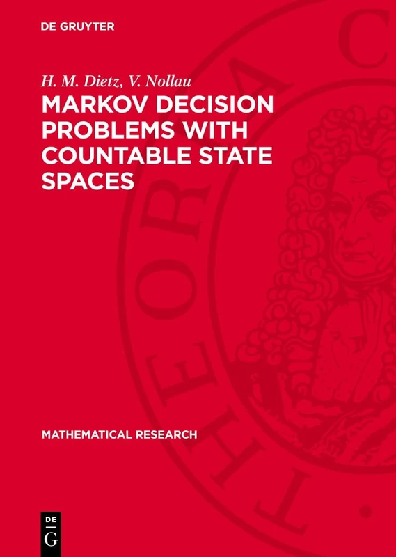Markov Decision Problems with Countable State Spaces: Optimality Criteria, Algorithms, Clustering: 15 (Mathematical Research, 15)