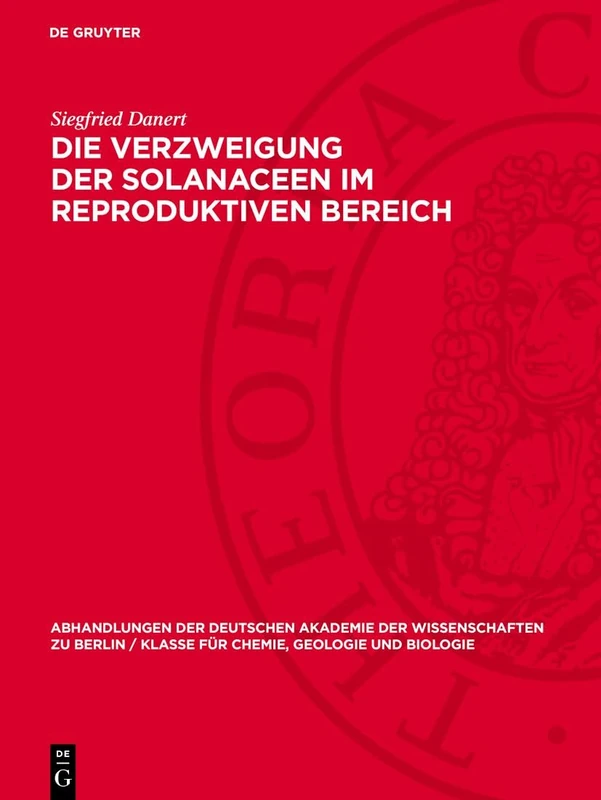 Die Verzweigung Der Solanaceen Im Reproduktiven Bereich: 1957 (Abhandlungen der Deutschen Akademie der Wissenschaften Zu Berlin / Klasse Für Sprachen, Literatur Un)