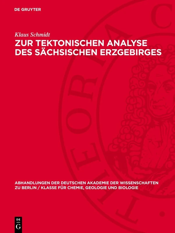 Zur Tektonischen Analyse Des Sächsischen Erzgebirges: 1958 (Abhandlungen der Deutschen Akademie der Wissenschaften Zu Berlin / Klasse Für Sprachen, Literatur Un)