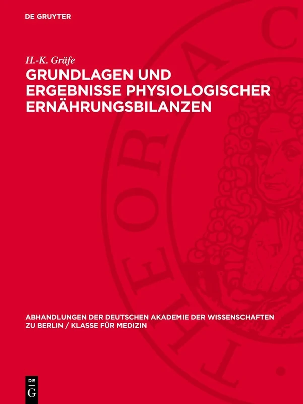 Grundlagen Und Ergebnisse Physiologischer Ernährungsbilanzen: 1953 (Abhandlungen der Deutschen Akademie der Wissenschaften Zu Berlin / Klasse Für Sprachen, Literatur Un)