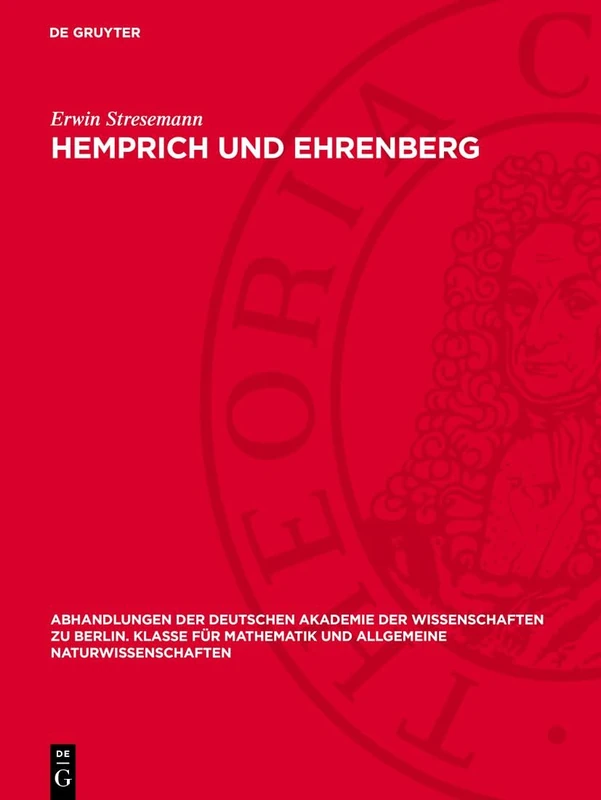 Hemprich Und Ehrenberg: Reisen Zweier Naturforschender Freunde Im Orient Geschildert in Ihren Briefen Aus Den Jahren 1819-1826: 1954 (Abhandlungen der ... Berlin / Klasse Für Sprachen, Literatur Un)