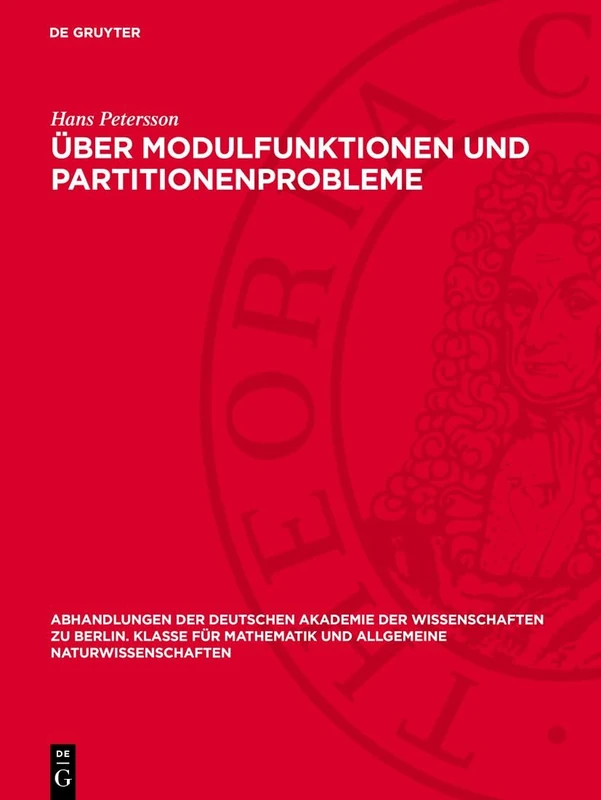 Über Modulfunktionen Und Partitionenprobleme: 1954 (Abhandlungen der Deutschen Akademie der Wissenschaften Zu Berlin / Klasse Für Sprachen, Literatur Un)