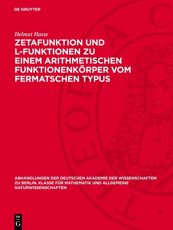 Zetafunktion Und L-Funktionen Zu Einem Arithmetischen Funktionenkörper Vom Fermatschen Typus: 1954 (Abhandlungen der Deutschen Akademie der ... Berlin / Klasse Für Sprachen, Literatur Un) - Image 1