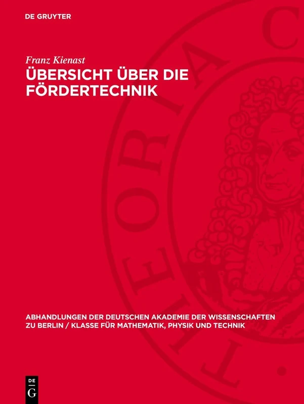 Übersicht Über Die Fördertechnik: 1957 (Abhandlungen der Deutschen Akademie der Wissenschaften Zu Berlin / Klasse Für Sprachen, Literatur Un) - Image 1
