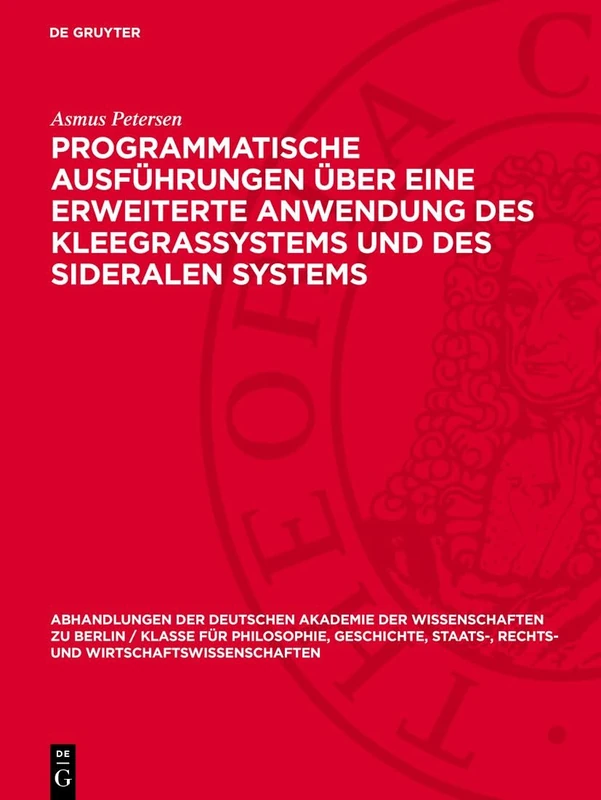 Programmatische Ausführungen Über Eine Erweiterte Anwendung Des Kleegrassystems Und Des Sideralen Systems: 1955 (Abhandlungen der Deutschen Akademie ... Berlin / Klasse Für Sprachen, Literatur Un)