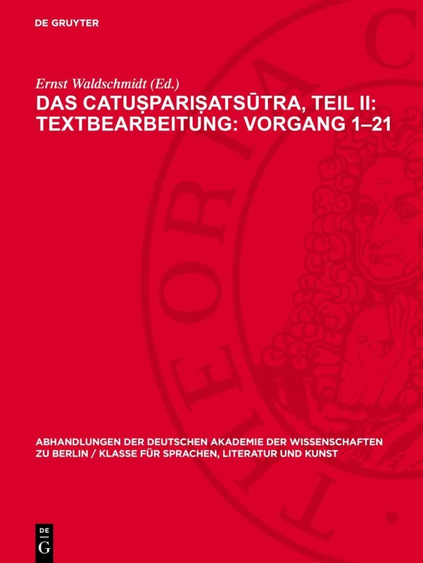 Das Catuṣpariṣatsūtra, Teil II: Textbearbeitung: Vorgang 1-21: Eine Kanonische Lehrschrift Über Die Begründung Der Buddhistischen Gemeinde; Text in ... Berlin / Klasse Für Sprachen, Literatur Un) - Image 1