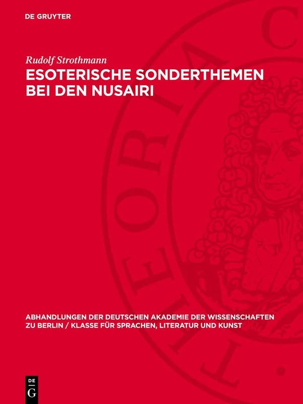 Esoterische Sonderthemen Bei Den Nusairi: Geschichten Und Traditionen Von Den Heiligen Meistern Aus Dem Prophetenhaus: 1956 (Abhandlungen der ... Berlin / Klasse Für Sprachen, Literatur Un) - Image 1