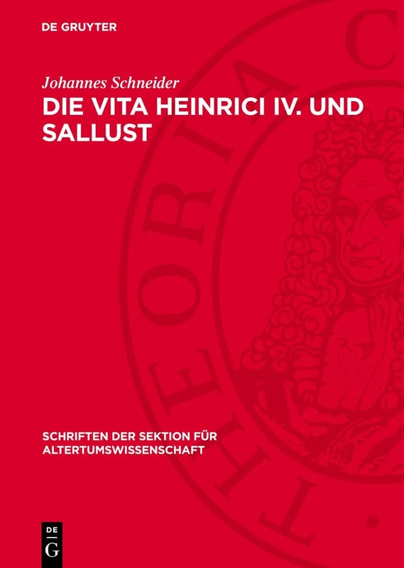 Die Vita Heinrici IV. Und Sallust: Studien Zu Stil Und Imitatio in Der Mittellateinischen Prosa: 49 (Schriften Der Sektion Für Altertumswissenschaft) - Image 1