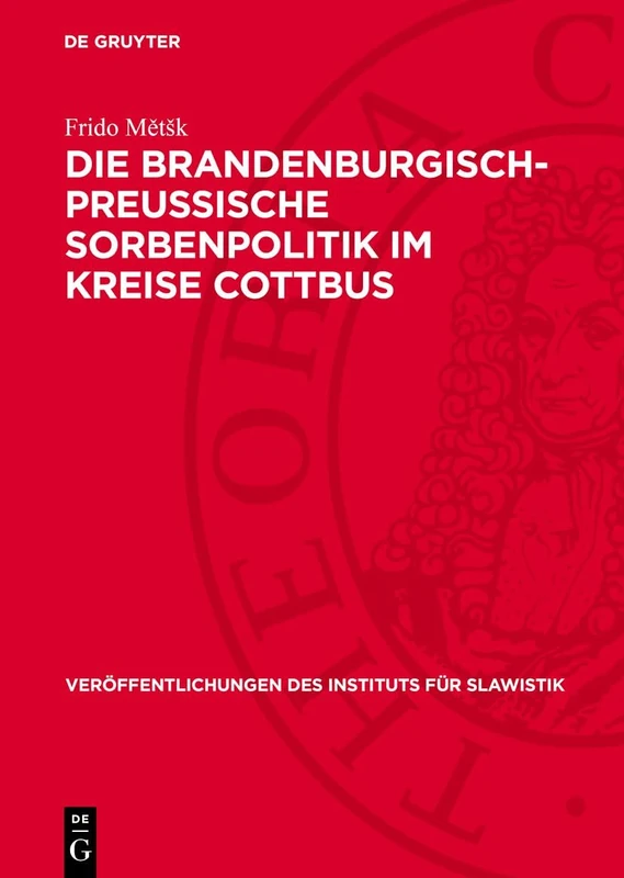 Die Brandenburgisch-Preussische Sorbenpolitik Im Kreise Cottbus: Vom 16. Jahrhundert Bis Zum Posener Frieden (1806): 25 (Veröffentlichungen Des Instituts Für Slawistik) - Image 1