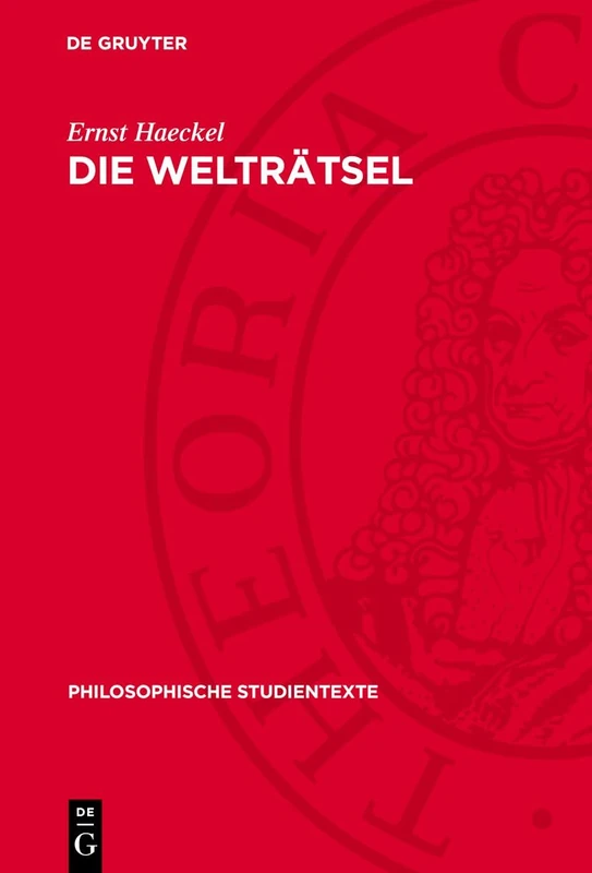 Die Welträtsel: Gemeinverständliche Studien Über Monistische Philosophie (Philosophische Studientexte) - Image 1