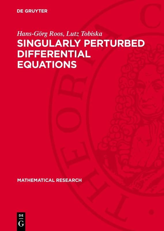 Singularly Perturbed Differential Equations: 13 (Mathematical Research, 13)