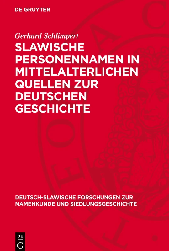Slawische Personennamen in Mittelalterlichen Quellen Zur Deutschen Geschichte: 32 (Deutsch-Slawische Forschungen Zur Namenkunde Und Siedlungsge)