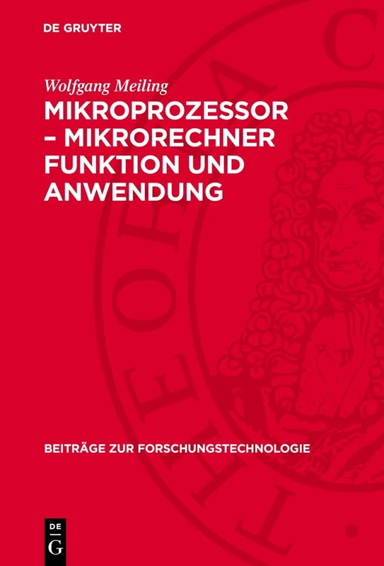 Mikroprozessor - Mikrorechner Funktion Und Anwendung: 5 (Beiträge Zur Forschungstechnologie)