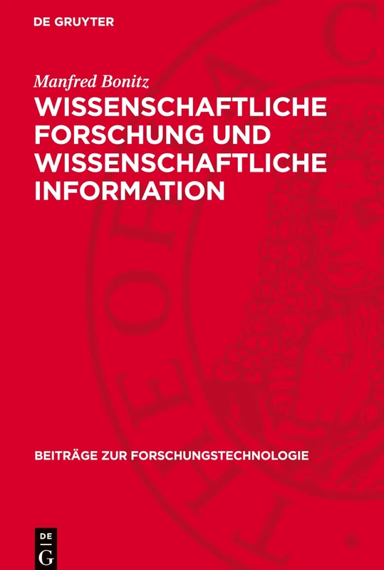 Wissenschaftliche Forschung Und Wissenschaftliche Information: 6 (Beiträge Zur Forschungstechnologie)