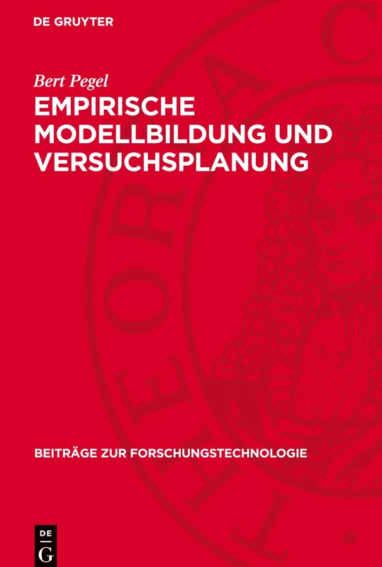 Empirische Modellbildung Und Versuchsplanung: 7 (Beiträge Zur Forschungstechnologie)