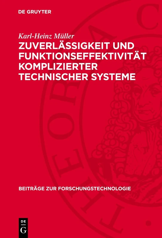 Zuverlässigkeit Und Funktionseffektivität Komplizierter Technischer Systeme: 12 (Beiträge Zur Forschungstechnologie)