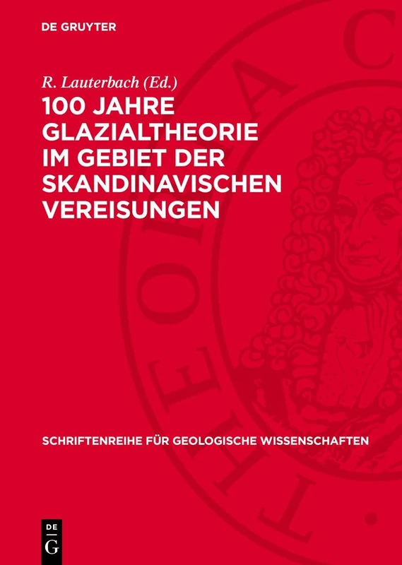 100 Jahre Glazialtheorie Im Gebiet Der Skandinavischen Vereisungen: 9 (Schriftenreihe Für Geologische Wissenschaften) - Image 1