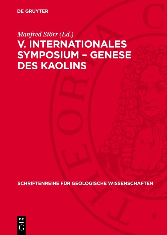 V. Internationales Symposium - Genese Des Kaolins: 11 (Schriftenreihe Für Geologische Wissenschaften)