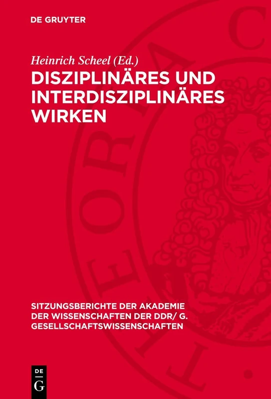 Disziplinäres Und Interdisziplinäres Wirken: Jürgen Kuczynski Zum 70. Geburtstag: 1975 (Sitzungsberichte der Akademie der Wissenschaften der Ddr/ G. Gesellschaftswissenschaften) - Image 1
