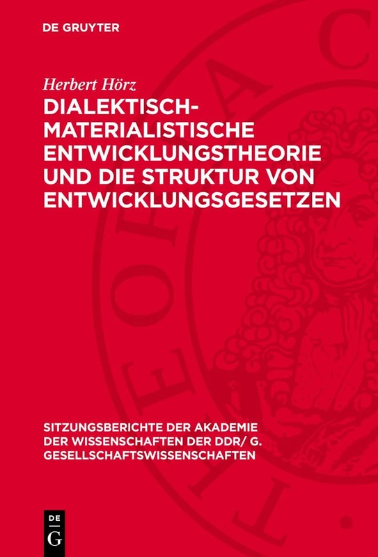 Dialektisch-Materialistische Entwicklungstheorie Und Die Struktur Von Entwicklungsgesetzen: 1975 (Sitzungsberichte der Akademie der Wissenschaften der Ddr/ G. Gesellschaftswissenschaften) - Image 1